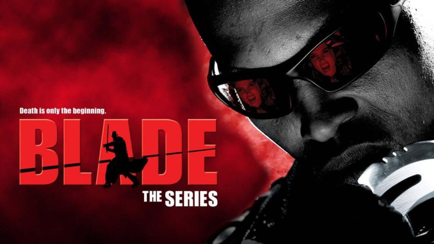 Blade: The Series