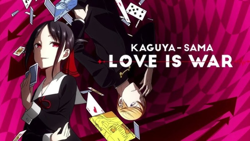 Kaguya-sama: Love Is War